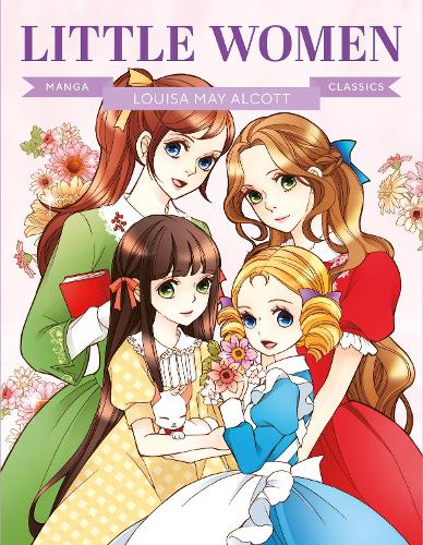 Бумажная книга «Manga Classics: Little Women: Great Literature Brought to Life», автор Луиза Мэй Олкотт - фото №1