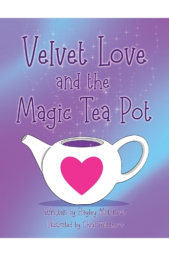 Бумажная книга «Velvet Love and the Magic Tea Pot», автор Хейли Мэтьюс - фото №1