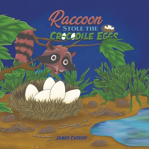 Паперова книга «Raccoon Stole the Crocodile Eggs», автор Джеймс Кессіді - фото №1