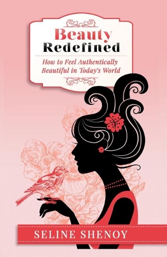 Бумажная книга «Beauty Redefined: How to Feel Authentically Beautiful in Today's World», автор Селин Шеной - фото №1