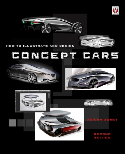 Бумажная книга «How to Illustrate and Design Concept Cars: New Edition», автор Адриан Дьюи - фото №1