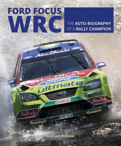 Бумажная книга «Ford Focus Wrc: The Auto-Biography of a Rally Champion», автор Грэм Робсон - фото №1