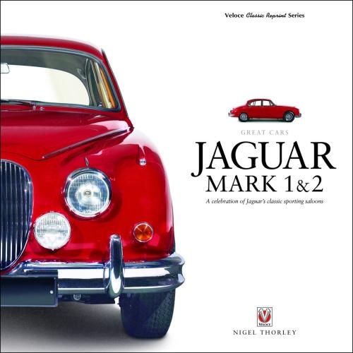 Бумажная книга «Jaguar Mark 1 & 2: A Celebration of Jaguar's Classic Sporting Saloons», автор Найджел Торли - фото №1