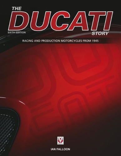 Бумажная книга «The Ducati Story - 6th Edition: Racing and Production Motorcycles from 1945», автор Ян Фаллон - фото №1