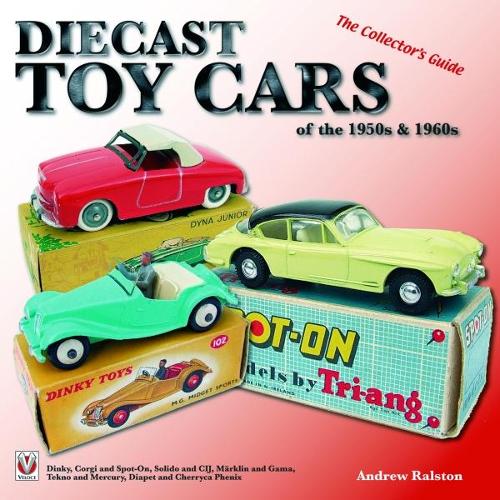 Бумажная книга «Diecast Toy Cars of the 1950s & 1960s: The Collector’s Guide», автор Эндрю Ралстон - фото №1