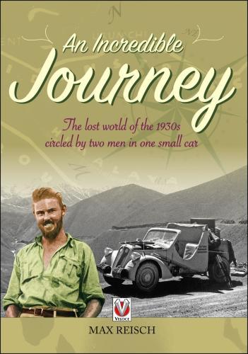 Бумажная книга «An Incredible Journey: The Lost World of the 1930s Circled by Two Men in One Small Car», автор Макс Райш - фото №1
