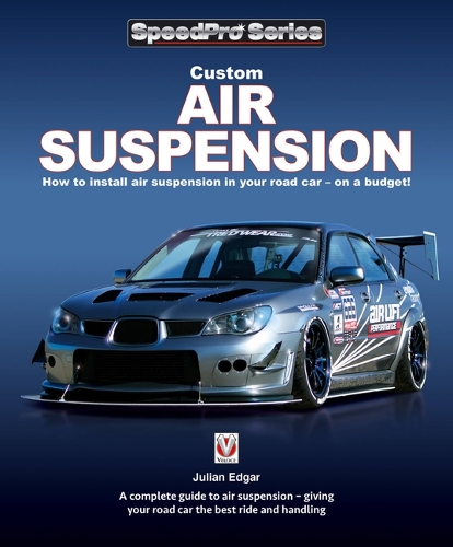 Бумажная книга «Custom Air Suspension: How to Install Air Suspension in Your Road Car – on a Budget!», автор Джулиан Эдгар - фото №1
