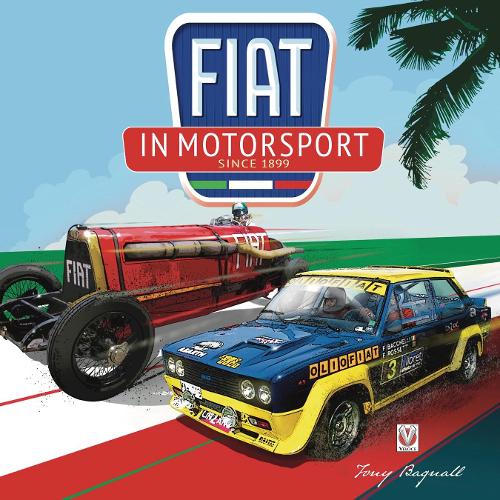 Бумажная книга «Fiat in Motorsport: Since 1899», автор Энтони Бэгнолл - фото №1