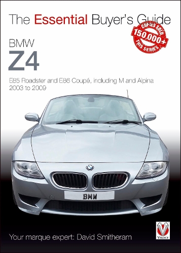 [object Object] «BMW Z4: E85 Roadster and E86 Coupe Including M and Alpina 2003 to 2009: The Essential Buyer’s Guide», автор Девід Смітерем - фото №1