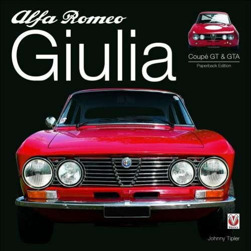 Паперова книга «Alfa Romeo Giulia GT & GTA: Paperback Edition», автор Джонні Тіплер - фото №1