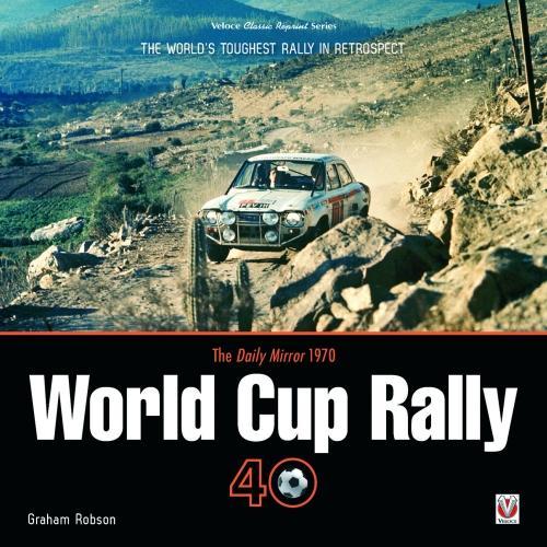 Бумажная книга «The Daily Mirror 1970 World Cup Rally 40: The World’s Toughest Rally in Retrospect», автор Грэм Робсон - фото №1