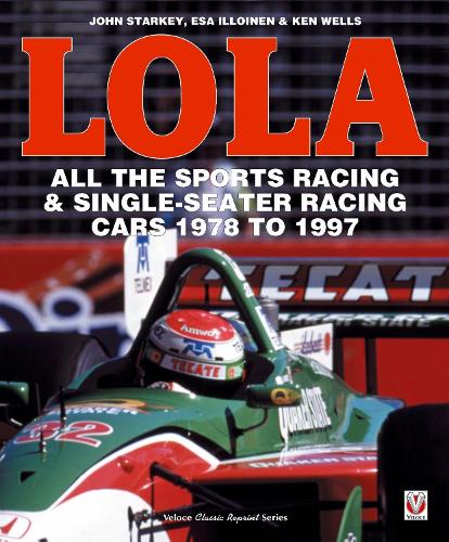 Бумажная книга «Lola - All the Sports Racing Cars 1978-1997: New Paperback Edition», автор Эса Иллойнен - фото №1