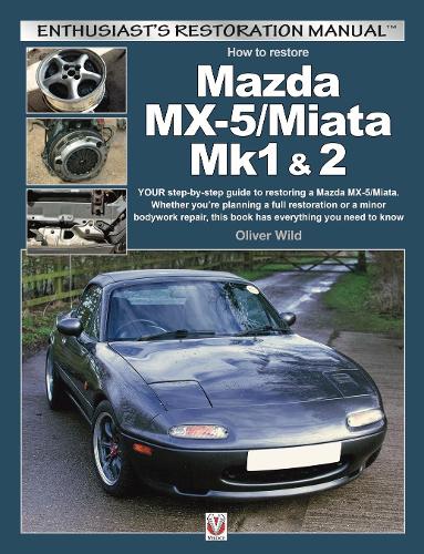 [object Object] «Mazda Mx-5/Miata Mk1 & 2: Enthusiasts Restoration Manual», автор Оливер Уайлд - фото №1