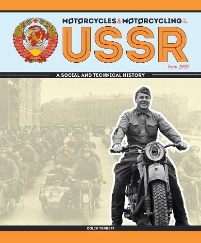 Бумажная книга «Motorcycles & Motorcycling in the USSR from 1939: – a Social and Technical History», автор Колин Турбетт - фото №1