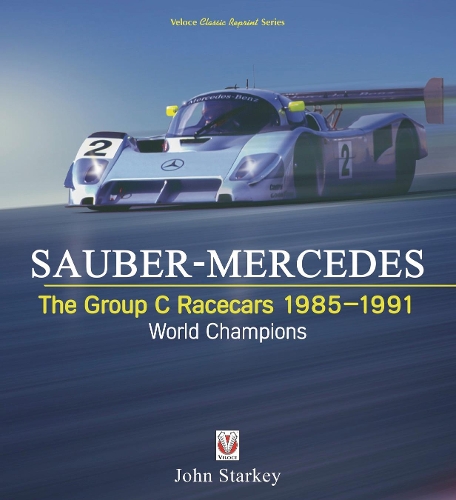 Бумажная книга «Sauber-Mercedes – the Group C Racecars 1985-1991: World Champions», автор Джон Старки - фото №1