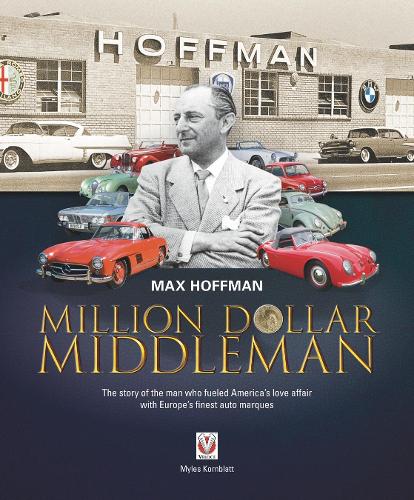 Бумажная книга «Max Hoffman: Million Dollar Middleman», автор Майлз Корнблатт - фото №1