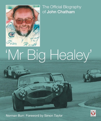 Бумажная книга «John Chatham – ‘Mr Big Healey’: The Official Biography», автор Норман Берр - фото №1
