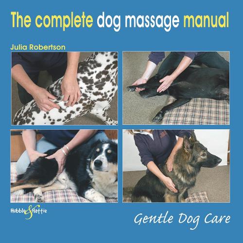Паперова книга «The Complete Dog Massage Manual: Gentle Dog Care», автор Джулія Робертсон - фото №1