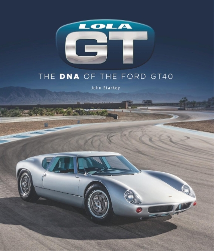 Бумажная книга «Lola Gt: The DNA of the Ford Gt40», автор Джон Старки - фото №1