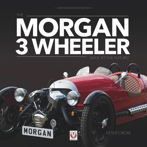 Бумажная книга «The Morgan 3 Wheeler – Back to the Future!: Updated and Revised Paperback Edition», автор Питер Дрон - фото №1
