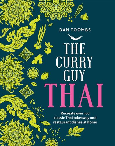 Бумажная книга «The Curry Guy Thai: Recreate Over 100 Classic Thai Takeaway and Restaurant Dishes at Home», автор Дэн Тумбс - фото №1