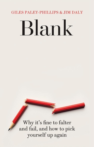 Паперова книга «Blank: Why It's Fine to Falter and Fail, and How to Pick Yourself Up Again», авторів Джайлз Пейлі-Філліпс, Джим Дейлі - фото №1