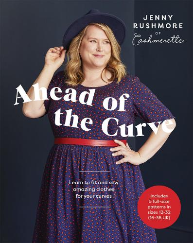 Паперова книга «Ahead of the Curve: Learn to Fit and Sew Amazing Clothes for Your Curves», автор Дженні Рашмор - фото №1