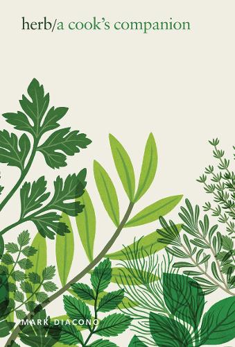 Паперова книга «Herb: A Cook's Companion», автор Марк Діаконо - фото №1