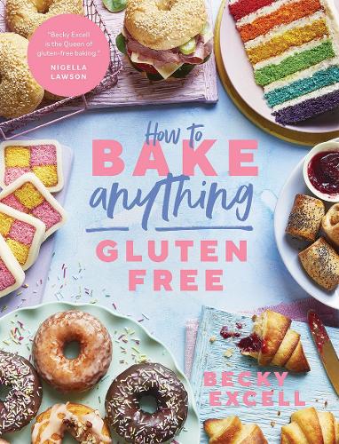 Бумажная книга «How to Bake Anything Gluten Free (From Sunday Times Bestselling Author): Over 100 Recipes for Everything from Cakes to Cookies, Bread to Festive Bakes, Doughnuts to Desserts», автор Бекки Экселл - фото №1