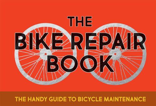 Паперова книга «The Bike Repair Book: The Handy Guide to Bicycle Maintenance», автор Жерар Янссен - фото №1