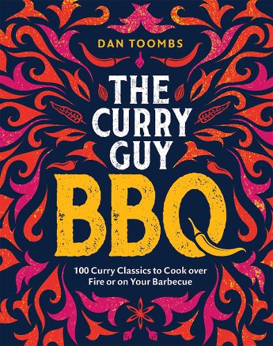 Бумажная книга «Curry Guy BBQ (Sunday Times Bestseller): 100 Classic Dishes to Cook over Fire or on Your Barbecue», автор Дэн Тумбс - фото №1