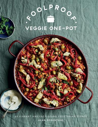 Бумажная книга «Foolproof Veggie One-Pot: 60 Vibrant and Easy-going Vegetarian Dishes», автор Алан Розенталь - фото №1