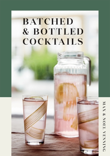 Бумажная книга «Batched & Bottled Cocktails», авторов Макс Веннинг, Ноэль Веннинг - фото №1