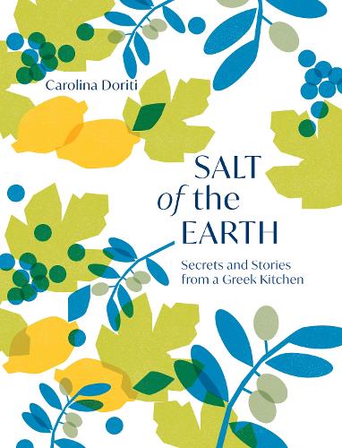 Паперова книга «Salt of the Earth: Secrets and Stories From a Greek Kitchen», автор Кароліна Доріті - фото №1