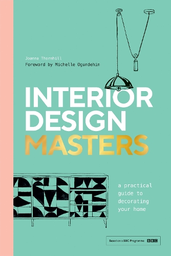 Бумажная книга «Interior Design Masters: A Practical Guide to Decorating Your Home», автор Джоанна Торнхилл - фото №1