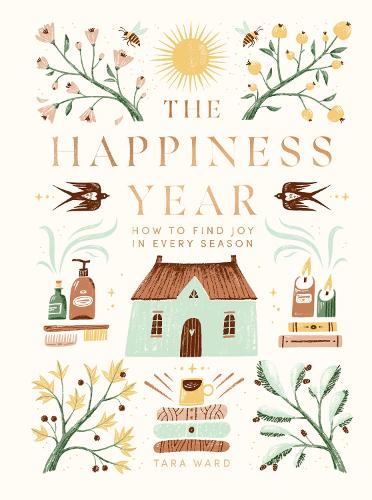 Бумажная книга «The Happiness Year: How to Find Joy in Every Season», автор Тара Уорд - фото №1
