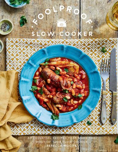 [object Object] «Foolproof Slow Cooker: 60 Essential Recipes that Make the Most of Your Slow Cooker», автор Ребекка Вудс - фото №1