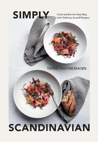 Паперова книга «Simply Scandinavian: Cook and Eat the Easy Way, with Delicious Scandi Recipes», автор Тріне Ганеман - фото №1