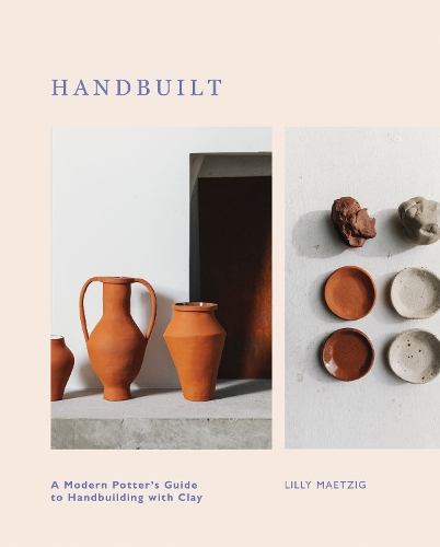Бумажная книга «Handbuilt: A Modern Potter's Guide to Handbuilding with Clay», автор Лилли Маетциг - фото №1