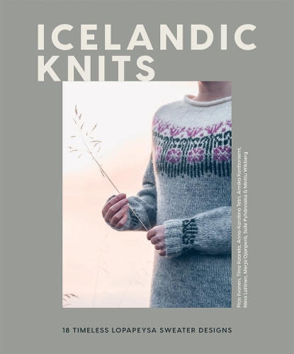 Бумажная книга «Icelandic Knits: 18 Timeless Lopapeysa Sweater Designs», авторов Анника Конттаниеми, Ниина Лайтинен, Пирьо Иивонен - фото №1