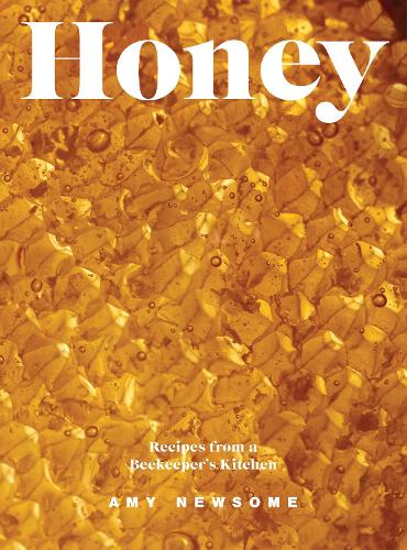 Бумажная книга «Honey: Recipes From a Beekeeper's Kitchen», автор Эми Ньюсом - фото №1