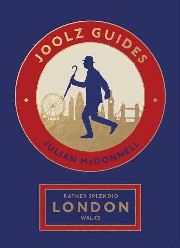 Бумажная книга «Rather Splendid London Walks: Joolz Guides' Quirky and Informative Walks Through the World's Greatest Capital City», автор Джулиан Макдоннелл - фото №1