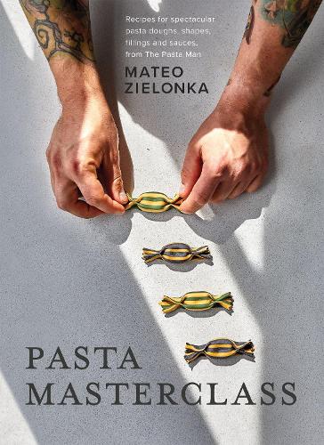 Паперова книга «Pasta Masterclass: Recipes for Spectacular Pasta Doughs, Shapes, Fillings and Sauces, from The Pasta Man», автор Матео Зелонка - фото №1