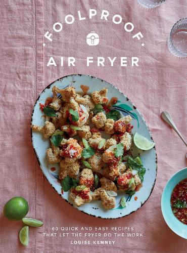 [object Object] «Foolproof Air Fryer: 60 Quick and Easy Recipes That Let the Fryer Do the Work», автор Луїза Кенні - фото №1