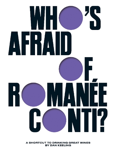 [object Object] «Who's Afraid of Romanée-Conti?: A Shortcut to Drinking Great Wines», автор Ден Кілінг - фото №1