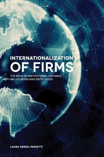 Бумажная книга «Internationalization of Firms: The Role of Institutional Distance on Location and Entry Mode», автор Лаура Ваноли Париетти - фото №1