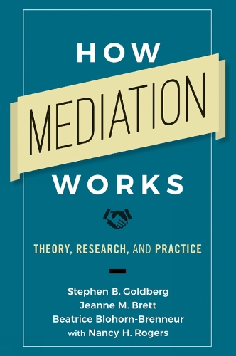 Бумажная книга «How Mediation Works: Theory, Research, and Practice», авторов Беатрис Блохорн-Бреннер, Жанна М. Бретт - фото №1