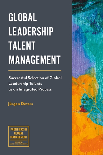 Бумажная книга «Global Leadership Talent Management: Successful Selection of Global Leadership Talents as an Integrated Process», автор Юрген Детерс - фото №1