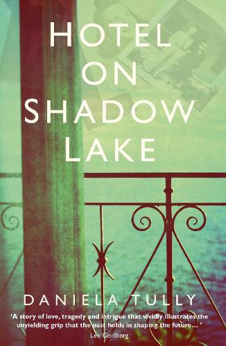 [object Object] «Hotel on Shadow Lake: A spellbinding mystery unravelling a century of family secrets», автор Даніела Таллі - фото №1