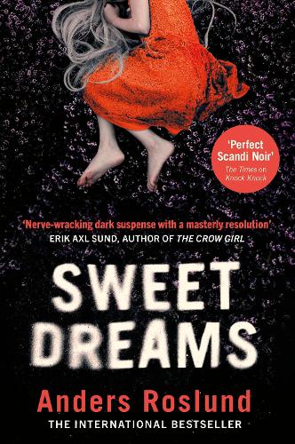 Бумажная книга «Sweet Dreams: A nerve-wracking dark suspense full of twists and turns», автор Андерс Рослунд - фото №1